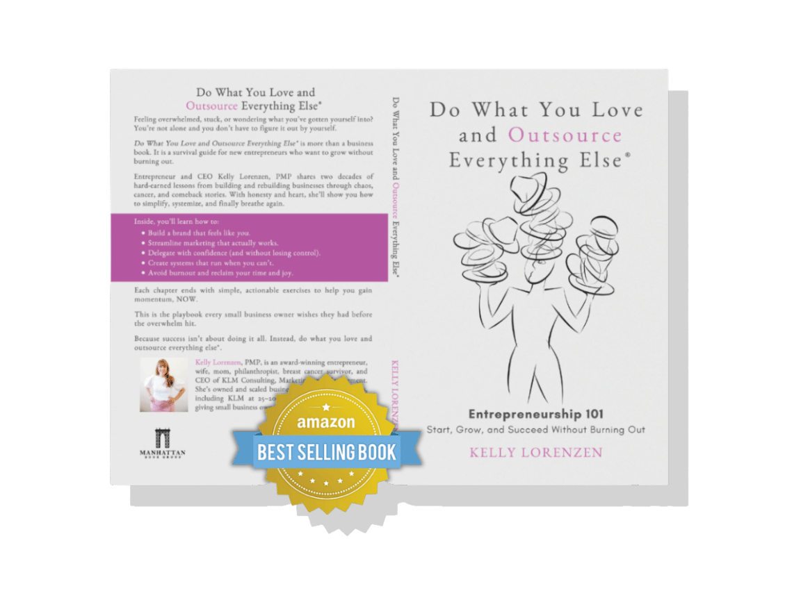 Do What You Love and Outsource Everything Else, Kelly Lorenzen